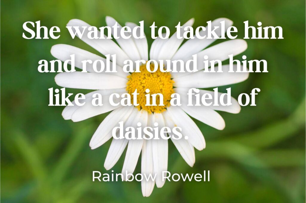 roll in a field of daisies quote - (image credit: watman)